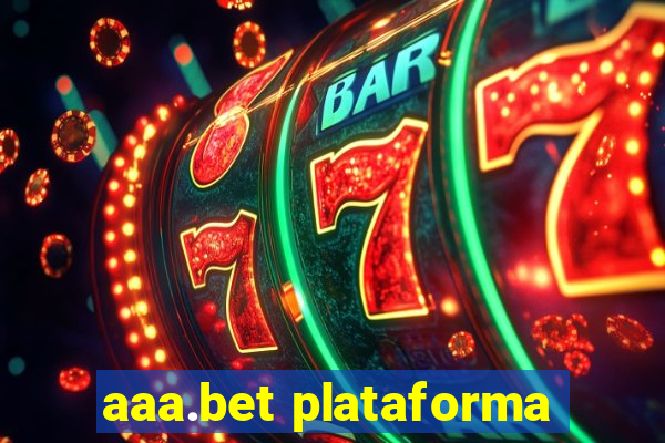 aaa.bet plataforma